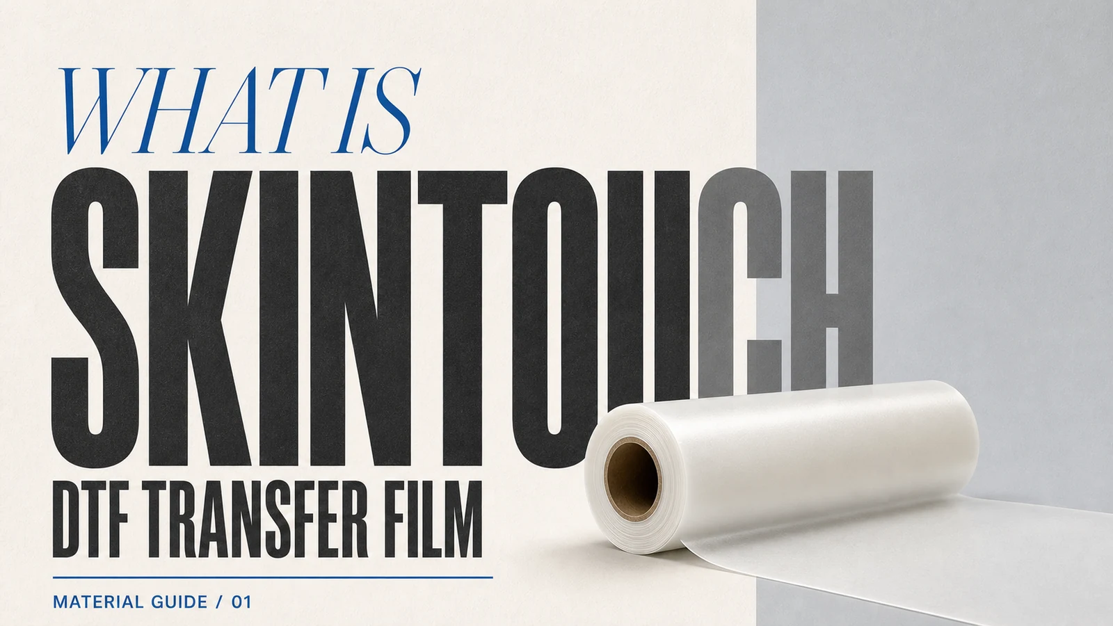 What Is SkinTouch DTF Transfer Film? A Guide to Ultra-Matte Soft-Hand Prints